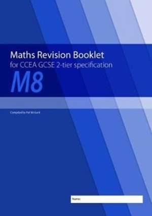 Maths Revision Booklet M8 for CCEA GCSE 2-tier Specification de Patrick McGurk