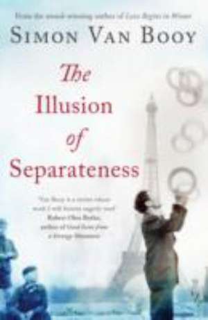 The Illusion of Separateness de Simon Van Booy