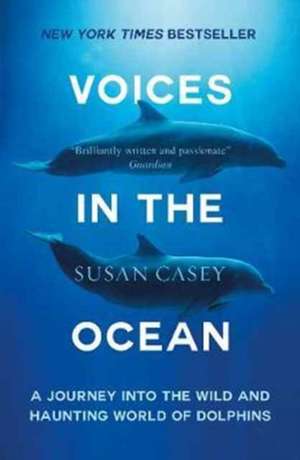 Voices in the Ocean de Susan Casey