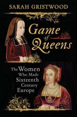 Game of Queens de Sarah Gristwood