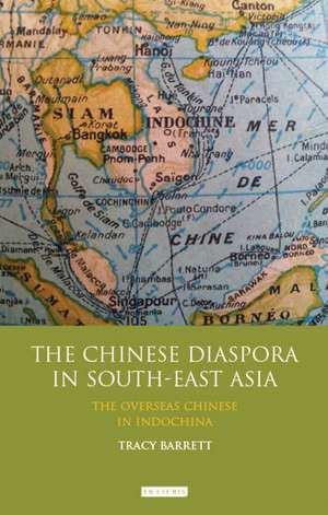 The Chinese Diaspora in South-East Asia: The Overseas Chinese in IndoChina de Tracy C. Barrett