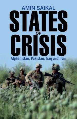 Zone of Crisis: Afghanistan, Pakistan, Iran and Iraq de Amin Saikal