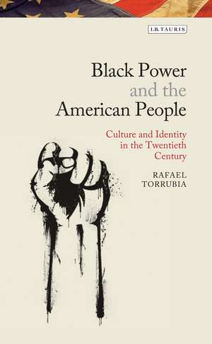 Black Power and the American People: The Cultural Legacy of Black Radicalism de Rafael Torrubia