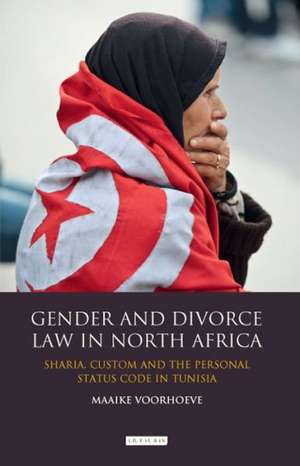 Gender and Divorce Law in North Africa: Sharia, Custom and the Personal Status Code in Tunisia de Maaike Voorhoeve