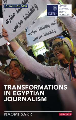 Transformations in Egyptian Journalism de Naomi Sakr