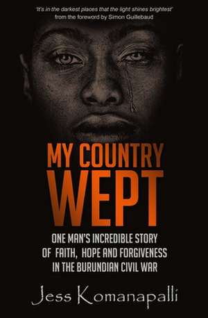 My Country Wept de Jessica Komanapalli