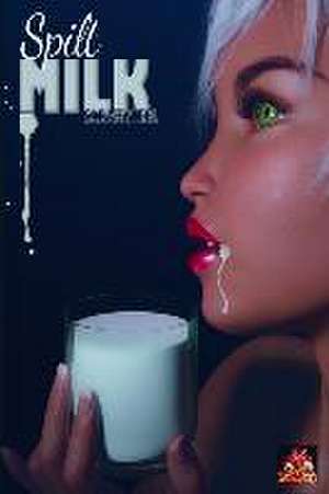 Spilt Milk de Sarah Steel