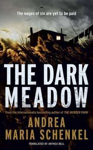 The Dark Meadow de Andrea Maria Schenkel