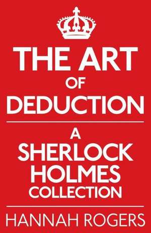 The Art of Deduction de Hannah Rogers