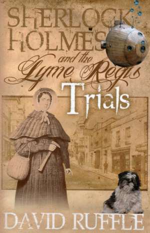 Sherlock Holmes and the Lyme Regis Trials de David Ruffle