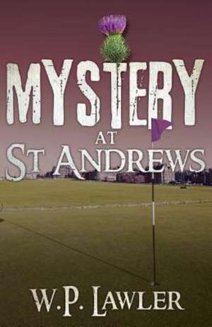 Mystery at St Andrews de Bill Lawler