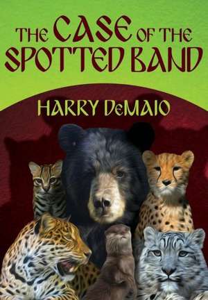 The Case of the Spotted Band de Harry DeMaio