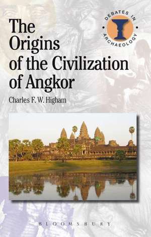 The Origins of the Civilization of Angkor de Charles Higham