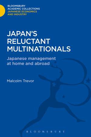 Japan's Reluctant Multinationals: Japanese Management at Home and Abroad de Malcolm Trevor