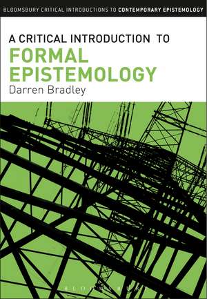 A Critical Introduction to Formal Epistemology de Darren Bradley