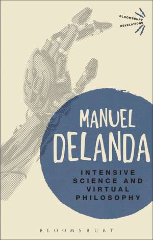 Intensive Science and Virtual Philosophy de Professor Manuel DeLanda