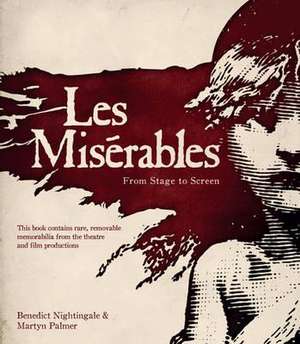 Les Miserables: The Official Archives de Benedict Nightingale