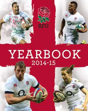 England Rugby: The Official Yearbook 2014/15 de Iain Spragg