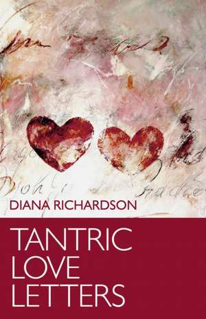 Tantric Love Letters de Diana Richardson