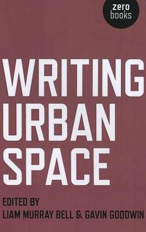 Writing Urban Space de Liam Bell