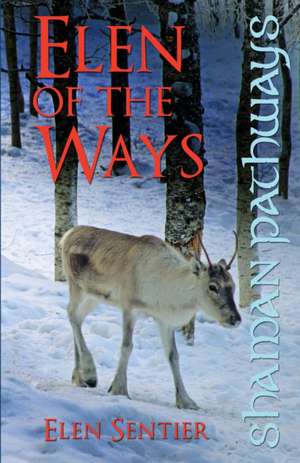 Shaman Pathways – Elen of the Ways – British Shamanism – Following the Deer Trods de Elen Sentier