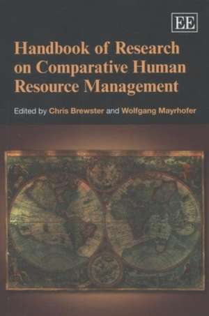 Handbook of Research on Comparative Human Resource Management de Chris Brewster