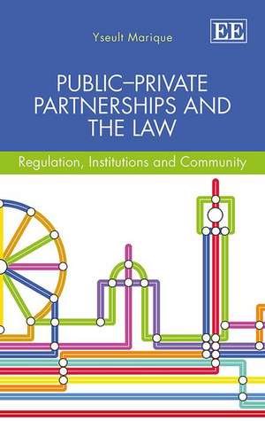 Public–Private Partnerships and the Law – Regulation, Institutions and Community de Yseult Marique