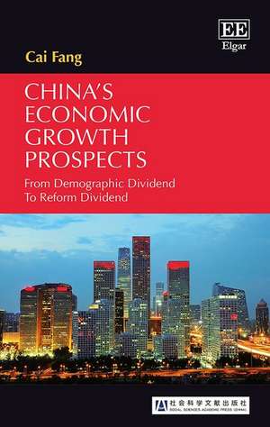 China′s Economic Growth Prospects – From Demographic Dividend To Reform Dividend de Cai Fang