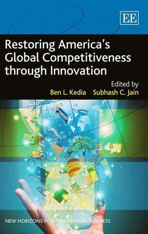 Restoring America′s Global Competitiveness through Innovation de Ben L. Kedia