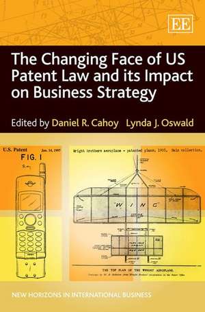 The Changing Face of US Patent Law and its Impact on Business Strategy de Daniel R. Cahoy