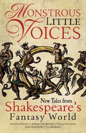 Monstrous Little Voices: New Tales Shakespeare's Fantasy World de Adrian Tchaikovsky