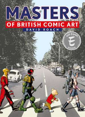 Masters of British Comic Art de David Roach