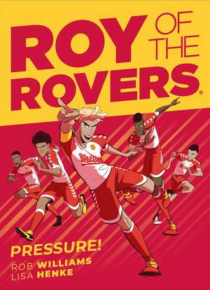 Roy of the Rovers: Pressure de Rob Williams