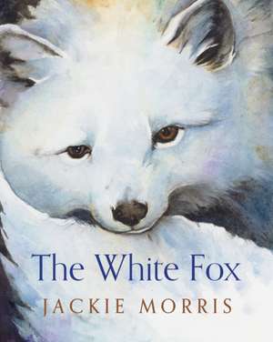 WHITE FOX de Jackie Morris