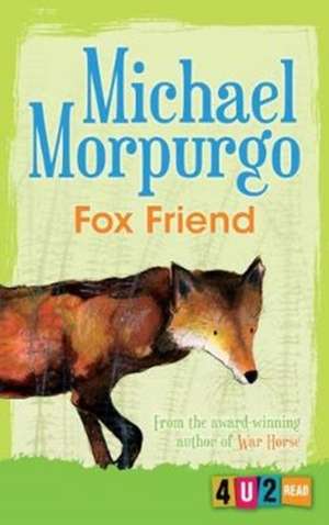 Fox Friend de Michael Morpurgo