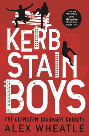 Kerb-Stain Boys: The Crongton Broadway Robbery de Alex Wheatle