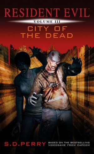 Perry, S: Resident Evil Vol III - City of the Dead