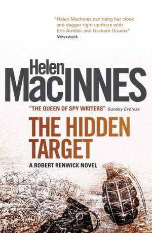 The Hidden Target: A Robert Renwick Novel de Helen MacInnes