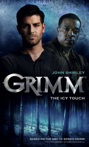 Grimm: The Icy Touch de John Shirley