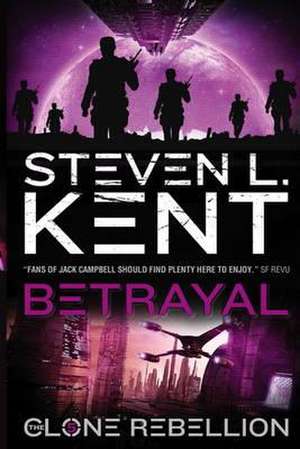 Betrayal: The Clone Rebellion Book 5 de Steven L. Kent