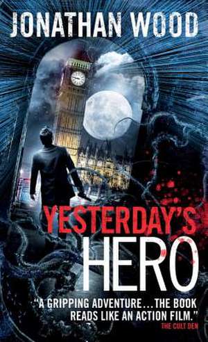 Yesterday's Hero de Jonathan Wood