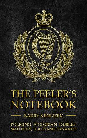 The Peelers Notebook de Barry Kennerk