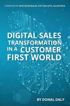 Digital Sales transformation in A Customer First World de Donal Daly