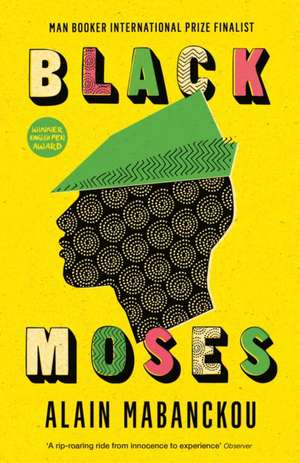 Black Moses: Longlisted for the International Man Booker Prize 2017 de Alain Mabanckou