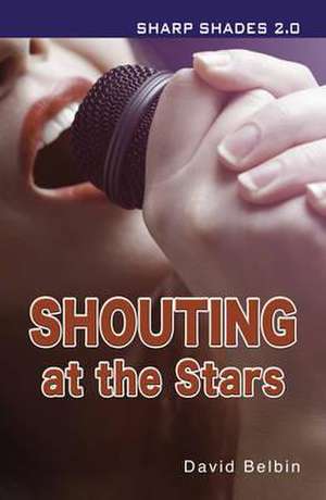 Shouting at the Stars (Sharp Shades) de Belbin David