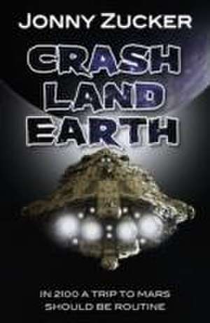 Crash Land Earth de Zucker Jonny