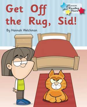 Get off the Rug, Sid! de Welchman Hannah