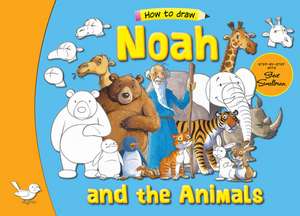 Noah and the Animals – Step by Step with Steve Smallman de Steve Smallman