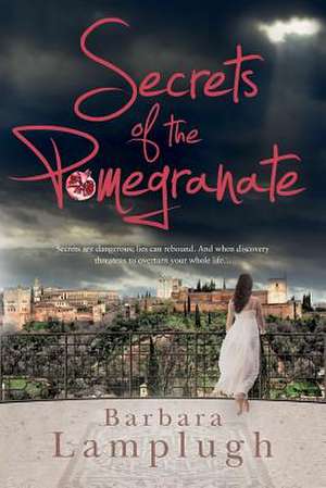 Secrets of the Pomegranate de Barbara Lamplugh