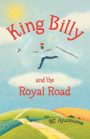 King Billy and the Royal Road de Rc Ajuonuma